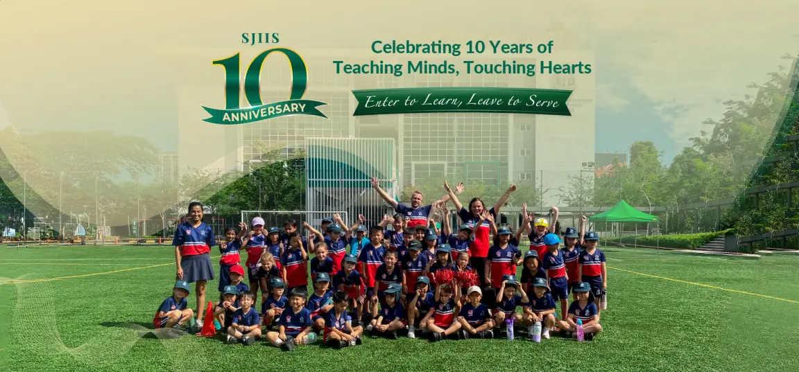 [SJIIS] Celebrating 10 Years of Teaching Minds, Touching Hearts
